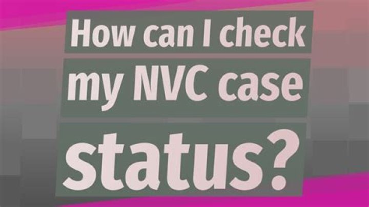 How Can I Check My Case Status At Nvc