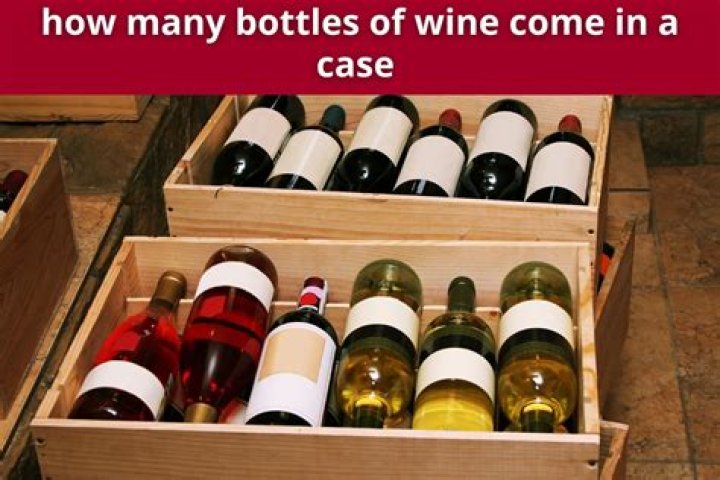 How Many Bottles Of Wine Come In A Case
