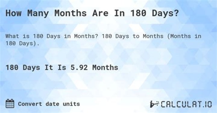 How Much Is 180 Days In Months