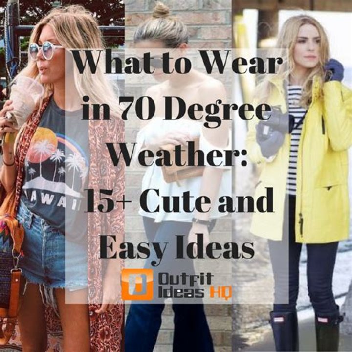 How To Dress In 70 Degree Weather