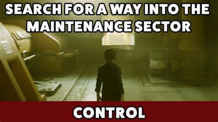 How To Get To The Maintenance Sector Control