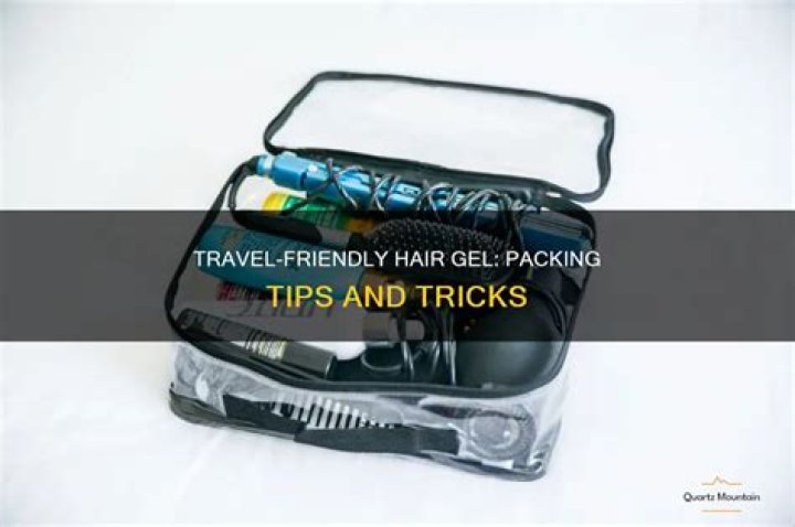 How To Pack Hair Gel For Travel
