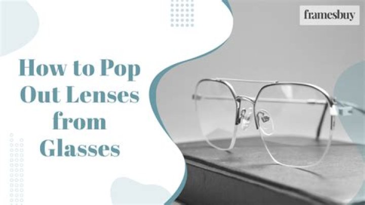 How To Pop Lenses Out Of Glasses Without Breaking Them
