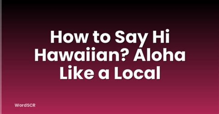 How To Say Hi In Hawaiian Language