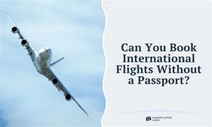Question: Can You Book International Travel Without Passport