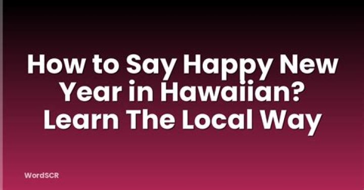 Question: How Do You Say Happy New Year In Hawaiian