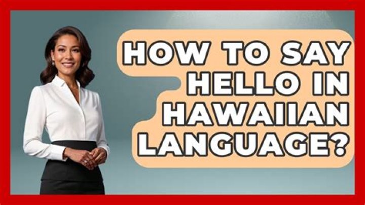Question: How Do You Say Hi In Hawaiian