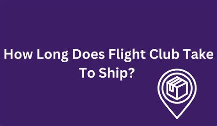 Question: How Long Does Flight Club Take To Ship