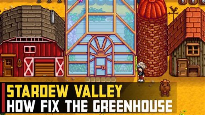 Question: How To Repair Greenhouse Stardew Valley