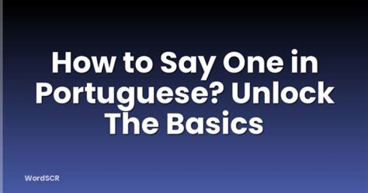Question: How To Say One In Portuguese