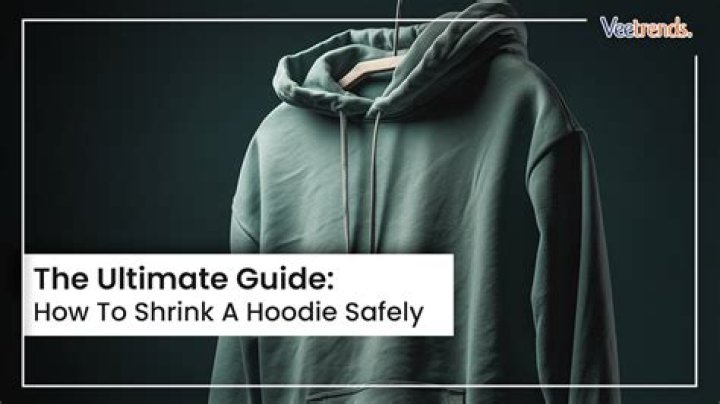Question: How To Shrink A Cotton Hoodie