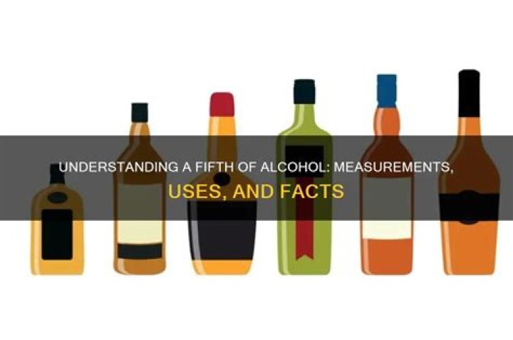 Question: What Does A Fifth Of Alcohol Mean