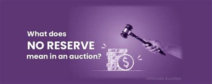 Question: What Does No Reserve Mean