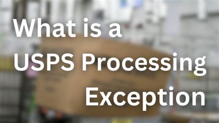 Question: What Is A Usps Processing Exception