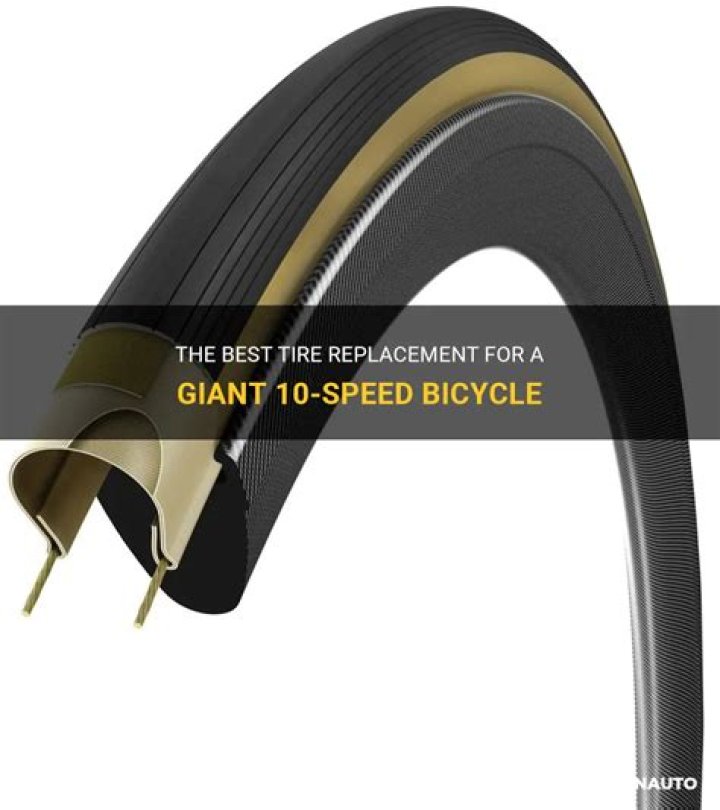 Question: What Kind Of Tire Replaces A Giant 10-Speed Bicycle