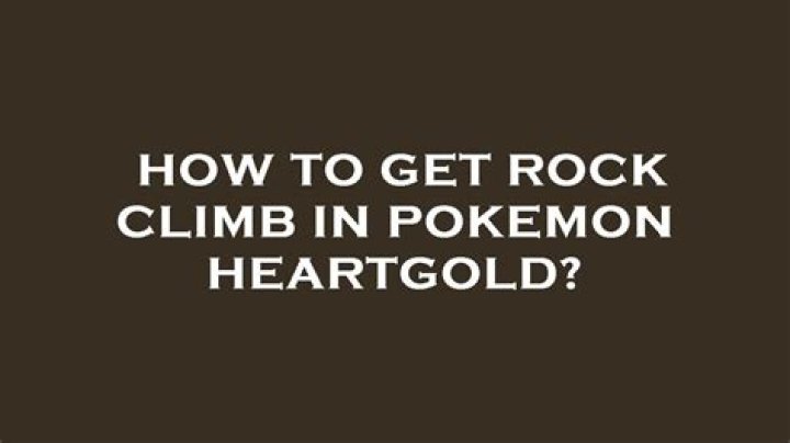 Question: Where To Find Rock Climb In Heartgold