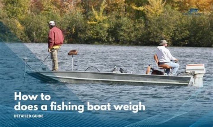 Quick Answer: How Much Do Fishing Boats Weigh