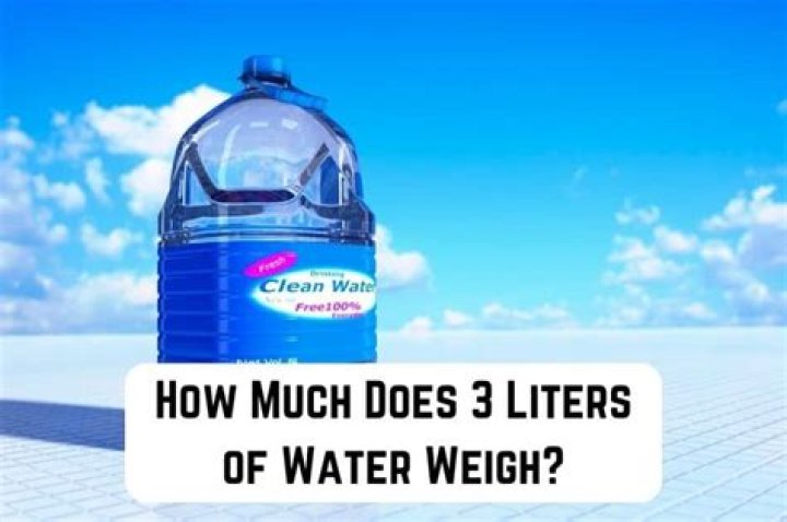 Quick Answer: How Much Does 3 Liters Of Water Weigh