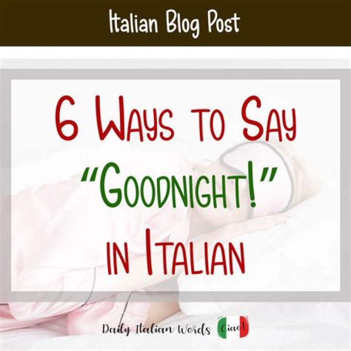 Quick Answer: How To Say Goodnight I Love You In Italian
