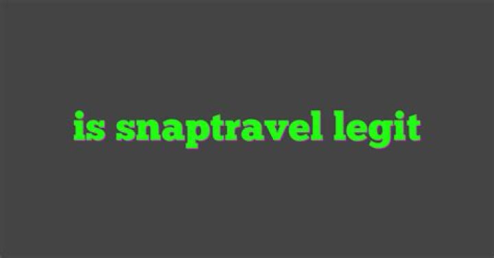 Quick Answer: Is Get Snap Travel Legit