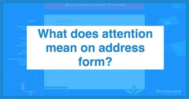 Quick Answer: What Does Attn Mean In A Mailing Address