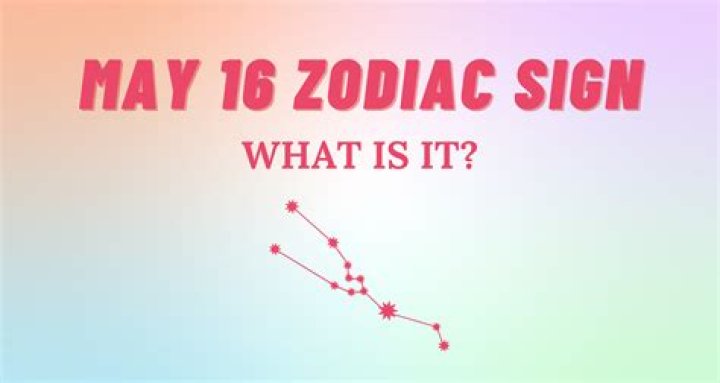 Quick Answer: What Is May 16 Zodiac Sign