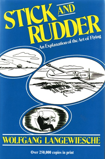 STICK AND RUDDER, AN EXPLANATION OF THE ART OF FLYING - LANGEWIESCHE
